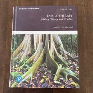 Family Therapy: History, Theory, and Practice 7th Ed. SAMUEL T. GLADDING Pearson